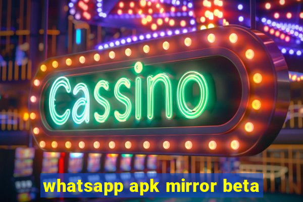 whatsapp apk mirror beta